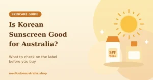 Skincare guide banner titled "Is Korean Sunscreen Good for Australia?" featuring illustrated SPF 50+ sunscreen bottles and a sun icon against a warm yellow and beige background.