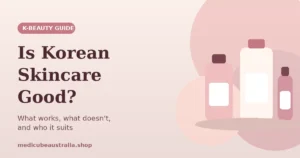 Featured image banner for a K-beauty guide titled "Is Korean Skincare Good?" with illustrated skincare bottles.